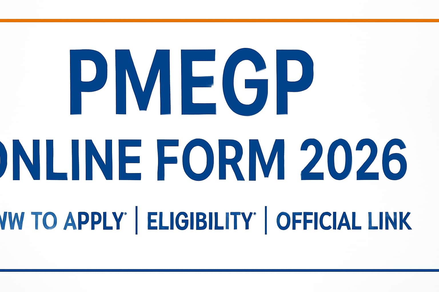 PMEGP Online Form 2026 | How to Apply, Eligibility, Official Link